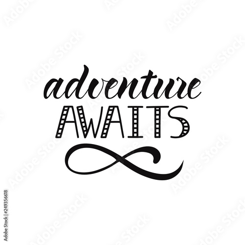 Adventure awaits. lettering design. typography for card, banner, poster, photo overlay or t-shirt design.
