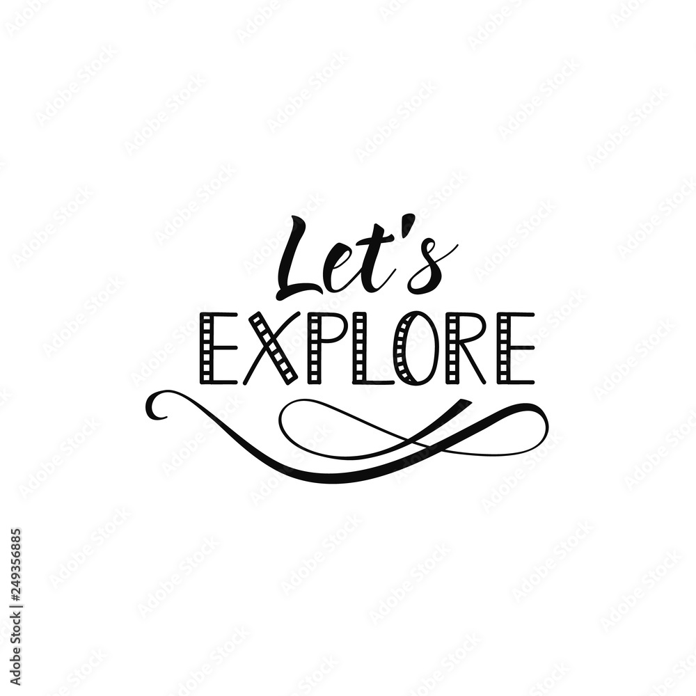 Let's explore. Lettering. Ink illustration. Modern calligraphy phrase. Vector illustration. Let's explore. Lettering. Ink illustration. Modern calligraphy phrase. Vector illustration.