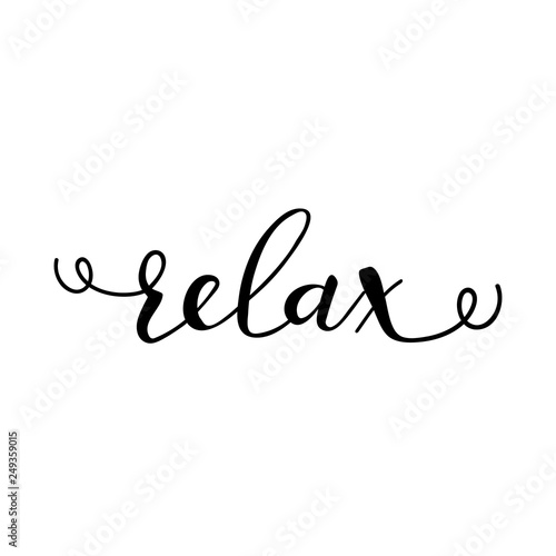 Relax. lettering. motivational quote. Modern brush calligraphy.