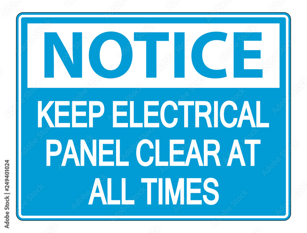 Notice Keep Electrical Panel Clear at all Times Sign on white background