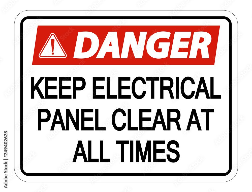 Danger Keep Electrical Panel Clear at all Times Sign on white background