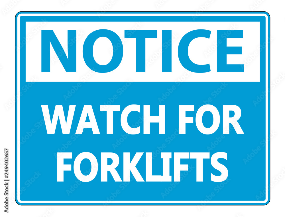 Notice Watch for Forklifts Sign on white background
