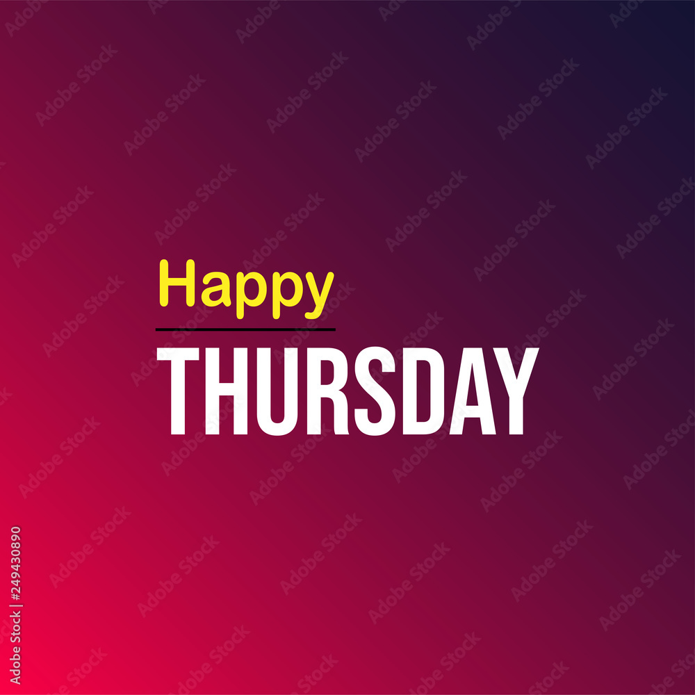 Obraz premium happy Thursday. Life quote with modern background vector