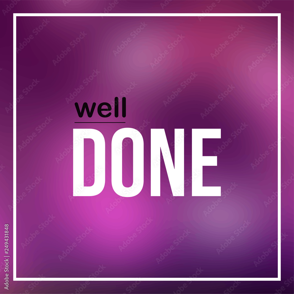 well done. Life quote with modern background vector well done. Life quote with modern background vector
