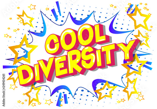 Cool Diversity - Vector illustrated comic book style phrase on abstract background.