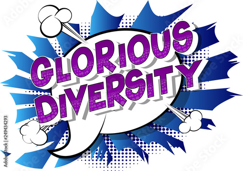 Glorious Diversity - Vector illustrated comic book style phrase on abstract background.