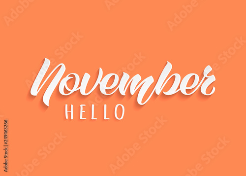 Hello November hand drawn lettering with shadow. Inspirational winter quote. Motivational print for invitation  or greeting cards, brochures, poster, calender, t-shirts, mugs.