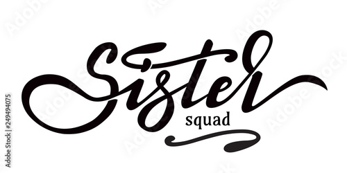 Hand lettering design with font - Sister squad. Design can be used in greeting cards, banners, t-shirts, mugs aso. Pink background. Vector image. photo