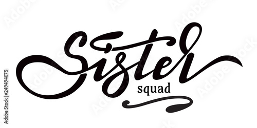 Hand lettering design with font - Sister squad. Design can be used in greeting cards, banners, t-shirts, mugs aso. Pink background. Vector image.