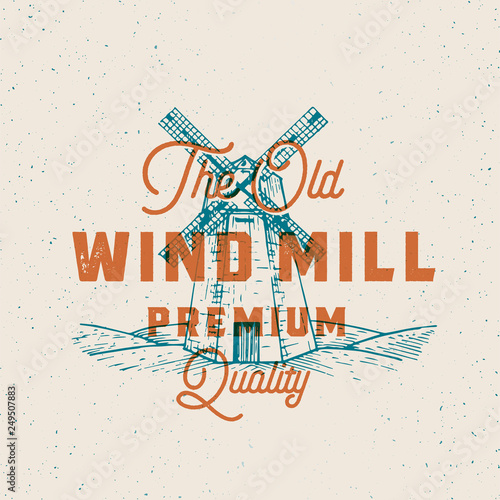 Old Windmill Abstract Vector Sign, Symbol or Logo Template. Wind Mill Drawing Sketch with Retro Typography. Vintage Engraving Style Building Emblem with Texture and Retro Print Effect