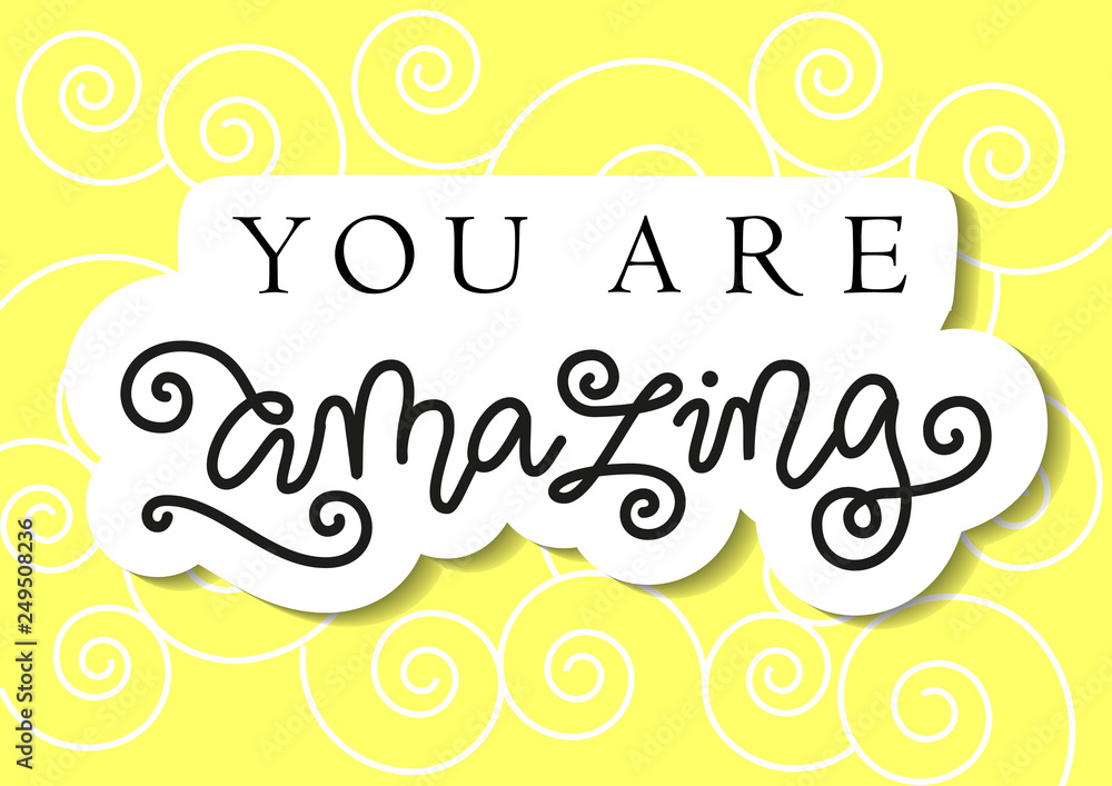 Modern mono line calligraphy lettering of You are amazing in black in paper cut style on yellow background for decoration, poster, banner, greeting card, gift tag, label, present, postcard, motivation Modern mono line calligraphy lettering of You are amazing in black in paper cut style on yellow background for decoration, poster, banner, greeting card, gift tag, label, present, postcard, motivation
