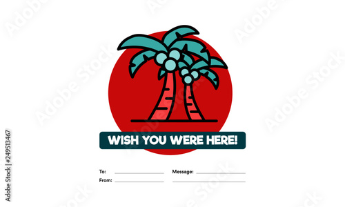 Wish you were here card with Palm Tree