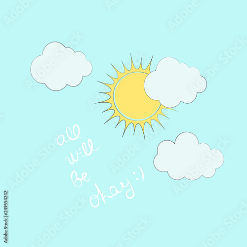 Vector illustration with sky, sun, clouds and text All Will Be Okay. Typography motivation card, template for poster, decoration design, web banner, flyer, t-shirt print design.