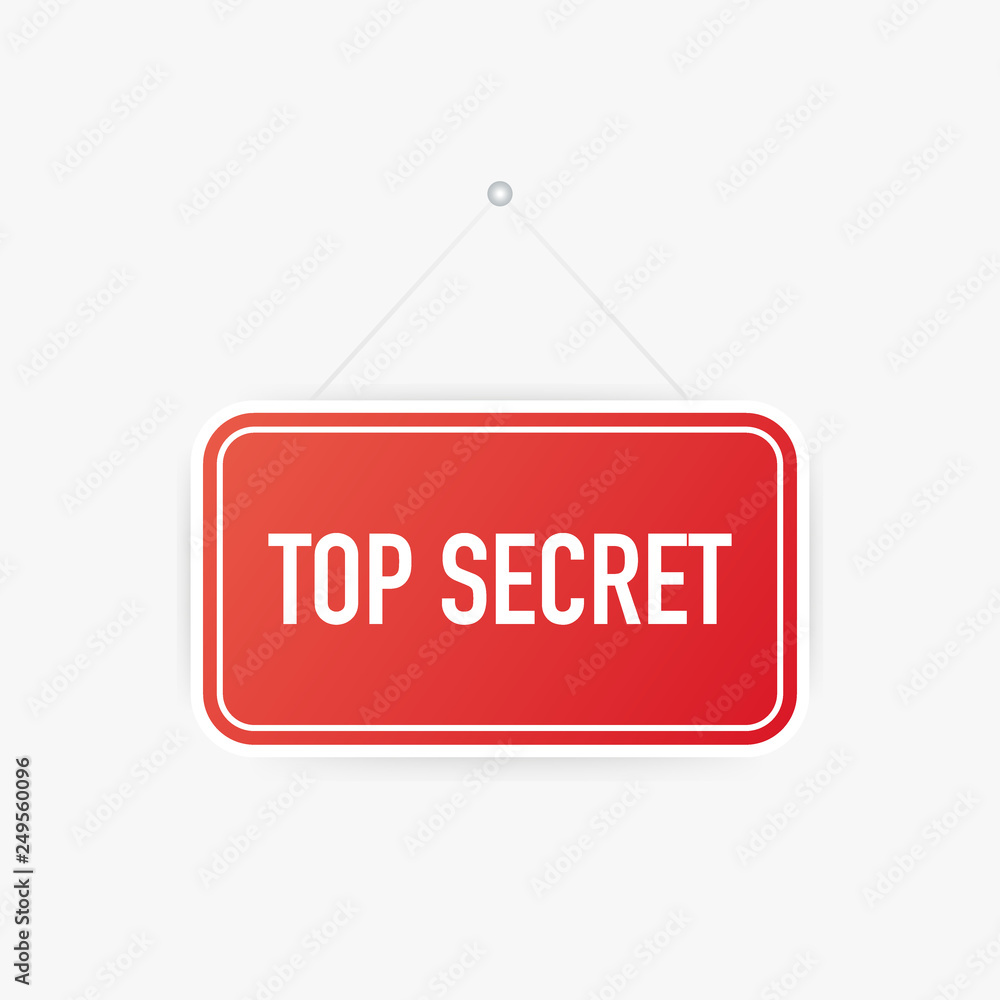 Top secret hanging sign on white background. Sign for door. Vector illustration. Top secret hanging sign on white background. Sign for door. Vector illustration.