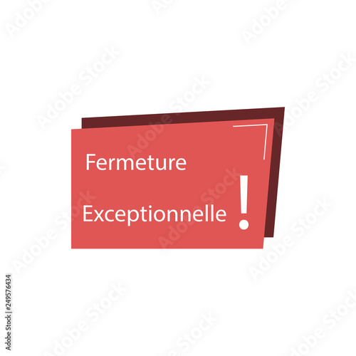 Fermeture exceptionnelle 
