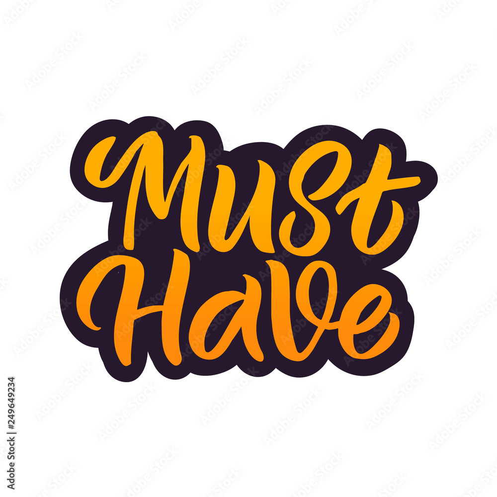 Hand drawn lettering card. The inscription: Must have. Perfect design for greeting cards, posters, T-shirts, banners, print invitations. Hand drawn lettering card. The inscription: Must have. Perfect design for greeting cards, posters, T-shirts, banners, print invitations.