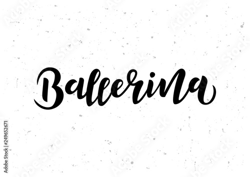 Ballerina hand drawn lettering