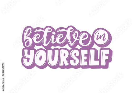 Believe in yourself hand drawn lettering phrase