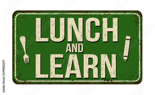 Lunch and learn vintage rusty metal sign