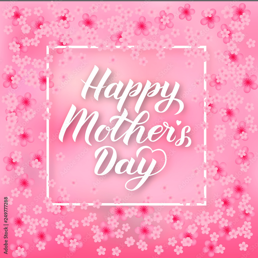 Happy Mother’s Day calligraphy lettering on soft pink background with spring flowers. Mothers day typography poster. Easy to edit vector template for party invitations, greeting cards, tags, flyers