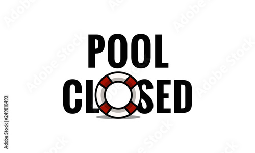 Pool Closed Sign with Lifebuoy 
