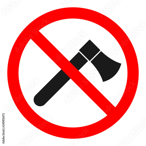 DEFORESTATION is FORBIDDEN sign. Ax in red crossed out circle. Vector.