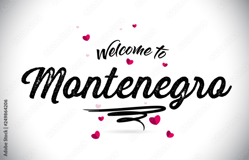 Montenegro Welcome To Word Text with Handwritten Font and Pink Heart Shape Design.