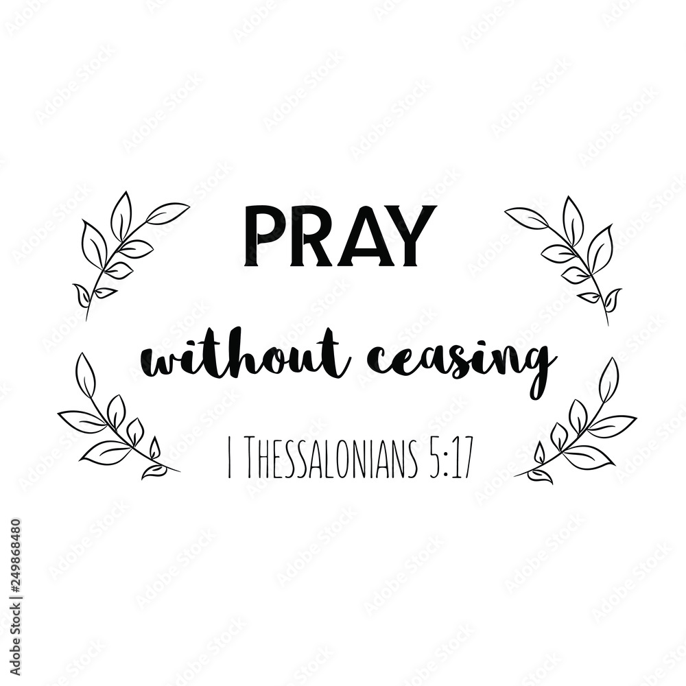 pray without ceasing. Christian saying. Bible verse vector quote 