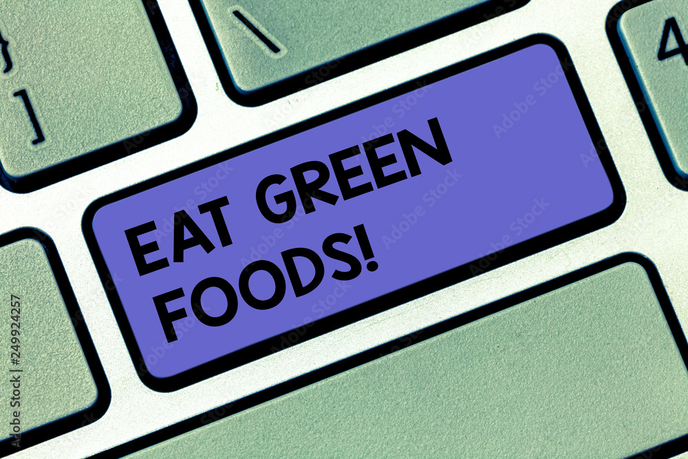 Handwriting text Eat Green Foods. Concept meaning Eating more vegetables healthy diet vegetarian veggie demonstrating Keyboard key Intention to create computer message pressing keypad idea Handwriting text Eat Green Foods. Concept meaning Eating more vegetables healthy diet vegetarian veggie demonstrating Keyboard key Intention to create computer message pressing keypad idea