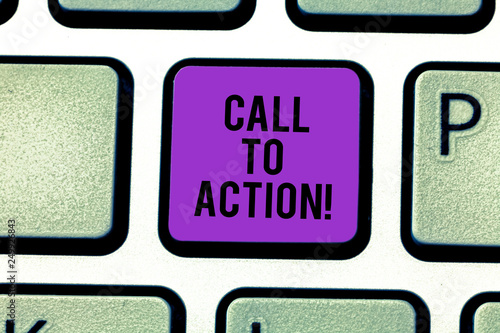 Text sign showing Call To Action. Conceptual photo Encourage Decision Move to advance Successful strategy Keyboard key Intention to create computer message pressing keypad idea photo