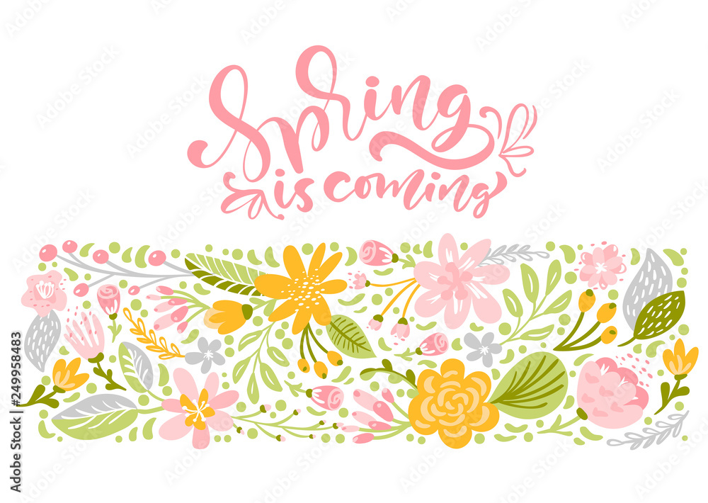 Flower Vector greeting card with text Spring is coming. Isolated flat illustration on white background. Spring scandinavian hand drawn nature wedding design