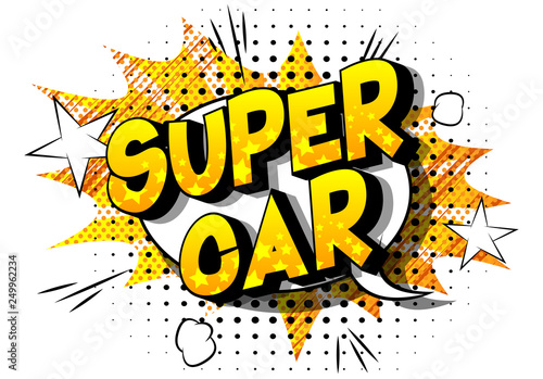 Super Car - Vector illustrated comic book style phrase on abstract background.
