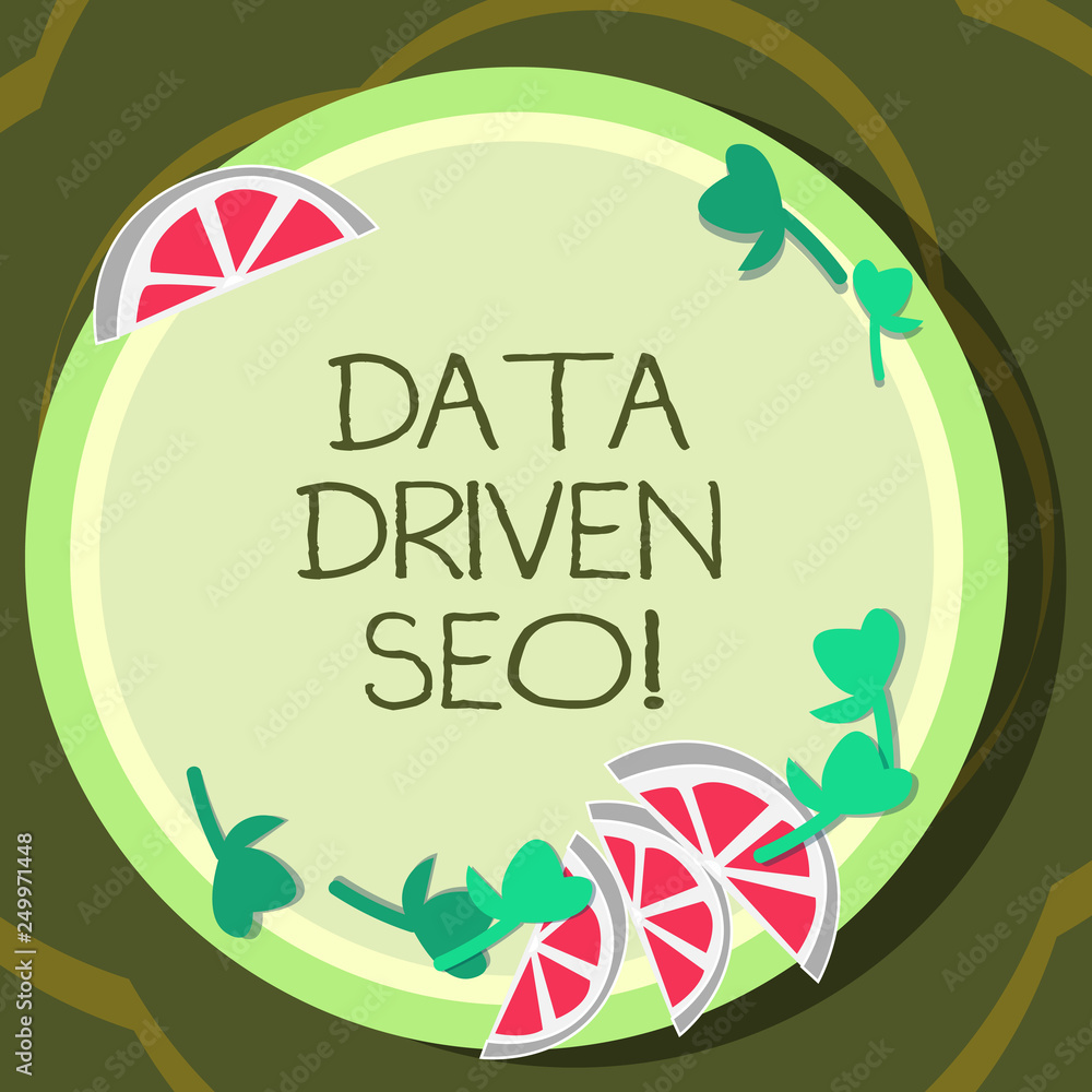 Conceptual hand writing showing Data Driven Seo. Business photo showcasing Search engine optimization strategies website marketing Cutouts of Sliced Lime Wedge and Herb Leaves on Color Plate