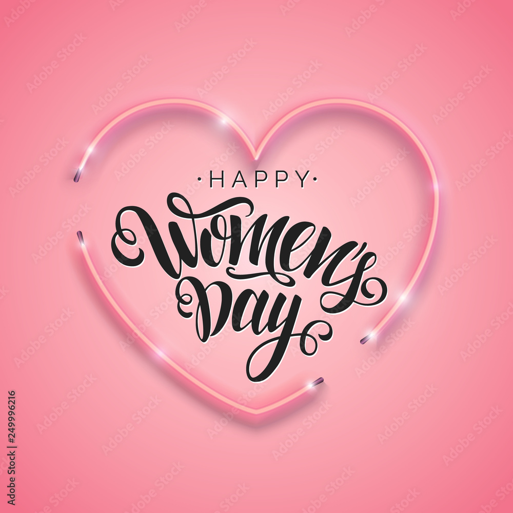 Happy Women's Day script lettering inscription. Hand lettering card. Modern calligraphy for Women's Day, 8 March. Vector neon sign. Abstract background with bright pink vector neon heart. 