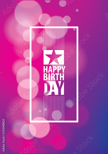 Birthday greeting card vector design. Includes lettering composition placed over colorful blurred lights abstract background. A4 format with CMYK colors acceptable for print.