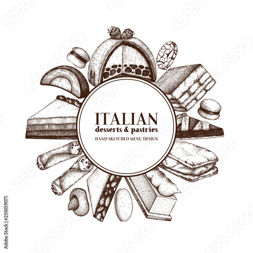 Italian desserts frame design. Vector confections and pastries background. Traditional sweet food sketches in engraved style. 