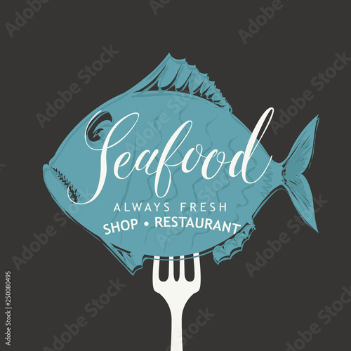 Vector banner or menu for seafood restaurant or shop with decorative fish on the fork, handwritten inscriptions and words Always fresh on the black background in retro style.