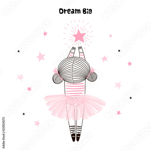 Cute little girl in pink ballerina skirt reaching for her star. Dream big lettering. Vector doodle illustration in pink colour for girlish designs like textile apparel print, wall art, poster