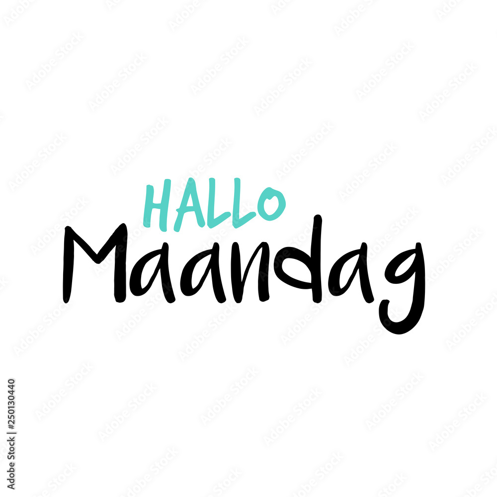 Hello Monday in Dutch or Hallo Maandag in het Nederlands, White or wit
