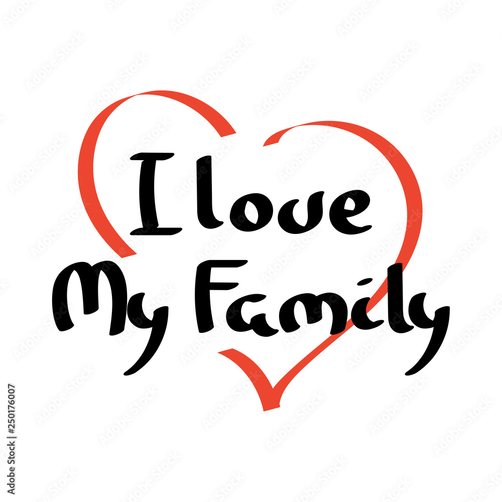I love My Family.Hand lettering vector illustration Stock Vector ...