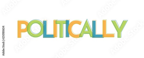 Politically word concept