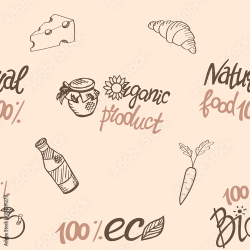 Seamless pattern. Natural, organic products. Healthy, fresh, farm, eco food. Dairy, pastry, vegetables, fruits. Hand drawn lettering. Vector background, texture.