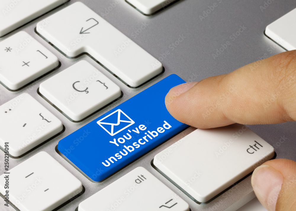 Fotografie You,ve unsubscribed 1
