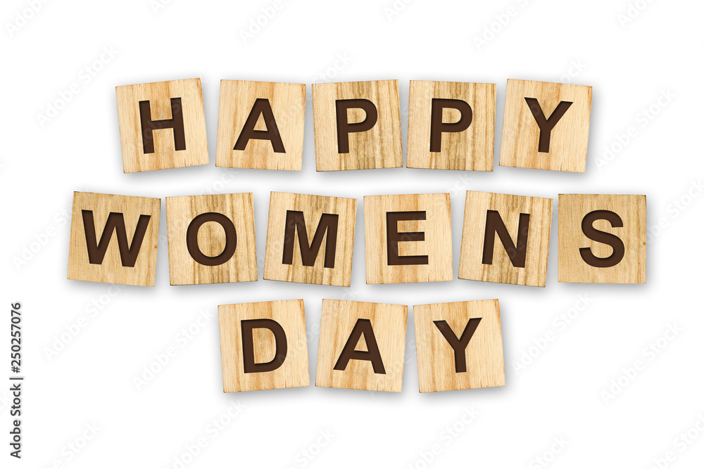 Happy woman's day, the inscription composed of the alphabet on wooden cubes. White background. Isolated. Holiday Happy woman's day, the inscription composed of the alphabet on wooden cubes. White background. Isolated. Holiday