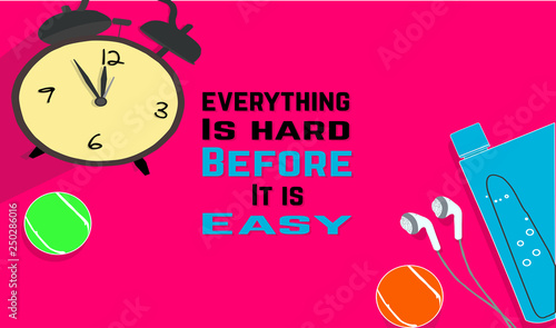 everything Is hard Before It is Easy. Fitness motivation quotes. Sport concept. Vector illustration EPS. 10