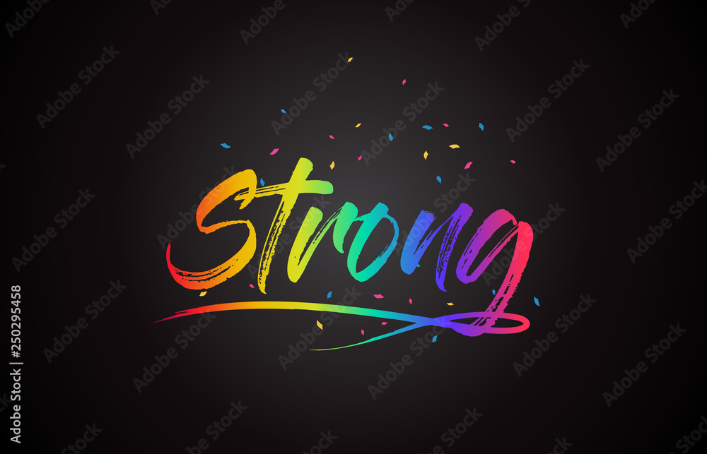 Strong Word Text with Handwritten Rainbow Vibrant Colors and Confetti.