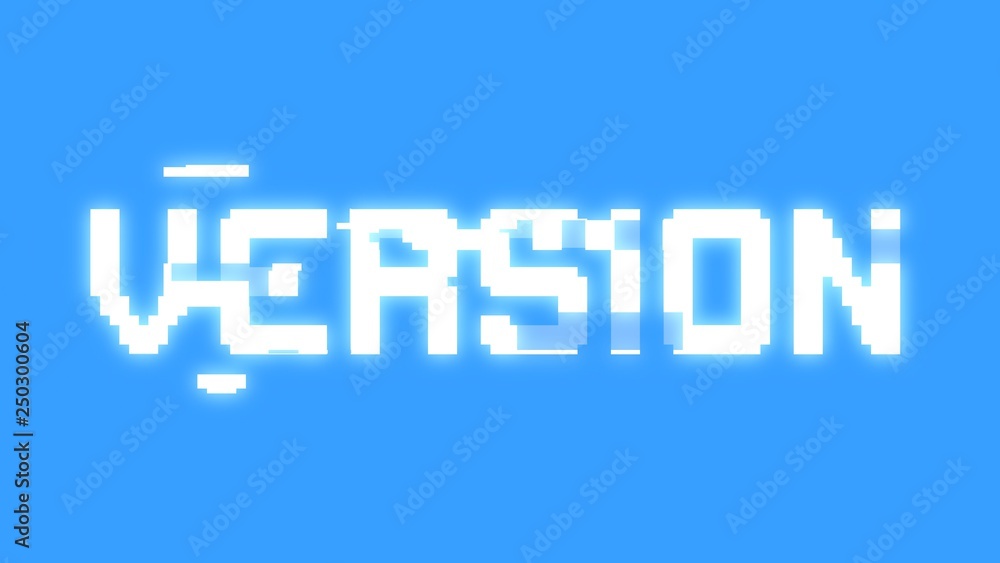 A big text message on a light blue screen with a heavy distortion glitch fx: Version. A big text message on a light blue screen with a heavy distortion glitch fx: Version.