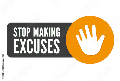 Stop Making Excuses icon. Flat vector