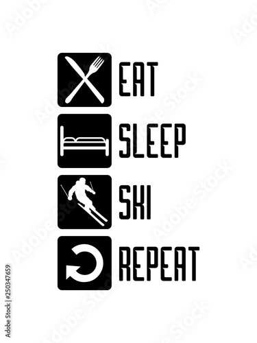 eat sleep repeat täglich essen schlafen ski wiederholen fahren runter berg winter sport spaß bergab berge urlaub ferien skiurlaub clipart silhouette design cool kalt langlauf schnee piste