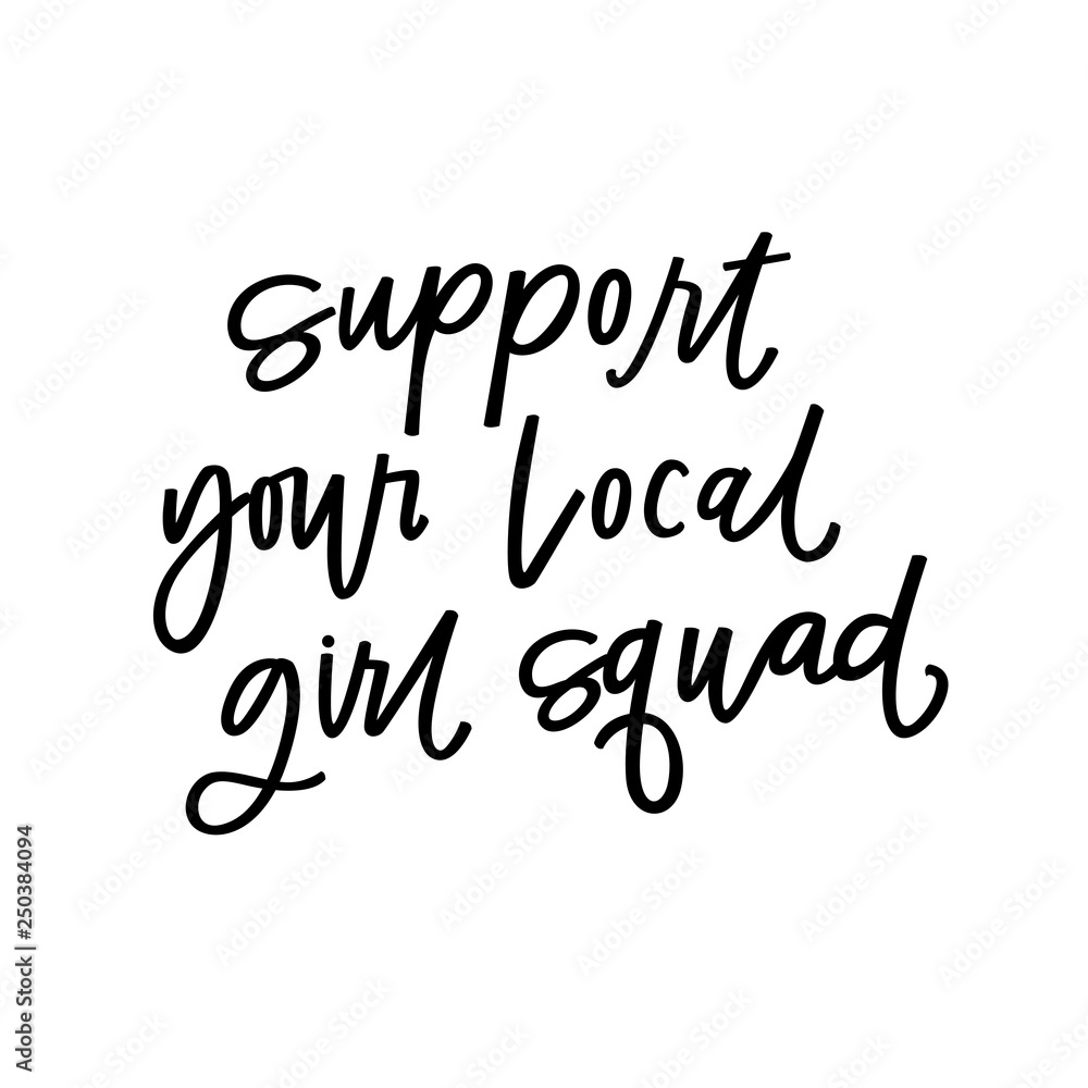 Support your local girl squad